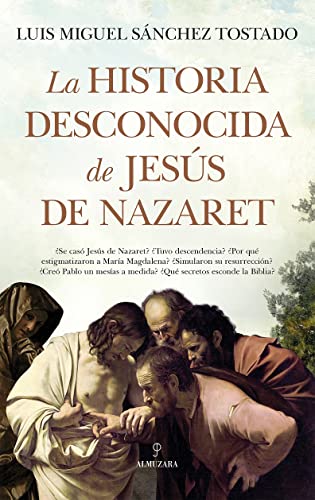 9788411316316: La historia desconocida de Jess de Nazaret / The Unknown History of Jesus of Nazareth