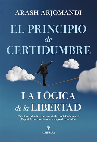 Stock image for El principio de certidumbre: La lgica de la libertad (Filosofa, cultura y sociedad) for sale by medimops