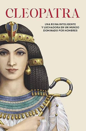 9788411323239: Cleopatra: Una reina inteligente y luchadora en un mundo dominado por hombres