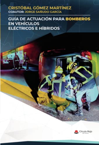 Imagen de archivo de GUA DE ACTUACIN PARA BOMBEROS EN VEHCULOS ELCTRICOS E HBRIDOS a la venta por Siglo Actual libros