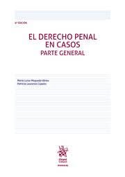 El Derecho Penal en casos. Parte general - Patricia Laurenzo Copello María Luisa Maqueda Abreu