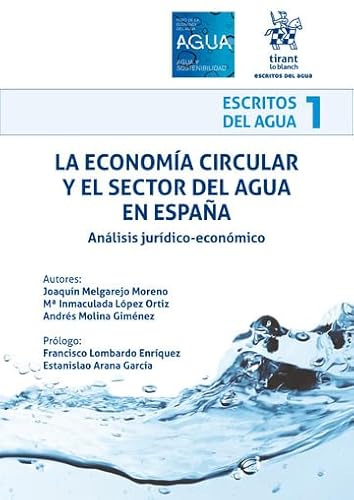 Beispielbild fr La economa circular y el sector del agua en Espaa. Anlisis jurdico-econmico (Escritos del agua) zum Verkauf von medimops