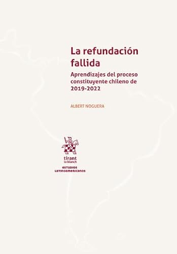 9788411698818: La refundacin fallida. Aprendizajes del proceso constituyente chileno de 2019-2022