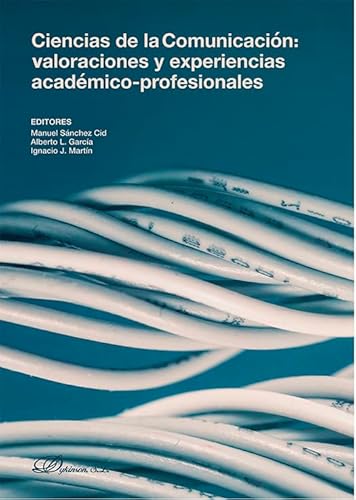 Imagen de archivo de Ciencias de la comunicacin: valoraciones y experiencias acadmico-profesionales a la venta por AG Library