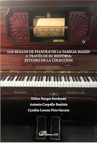 Imagen de archivo de Los rollos de Pianola de la familia Hazen a travs de su historia: estudio de la coleccin a la venta por AG Library