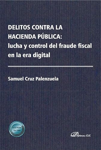 9788411706667: Delitos contra la Hacienda pblica: lucha y control del fraude fiscal en la era digital