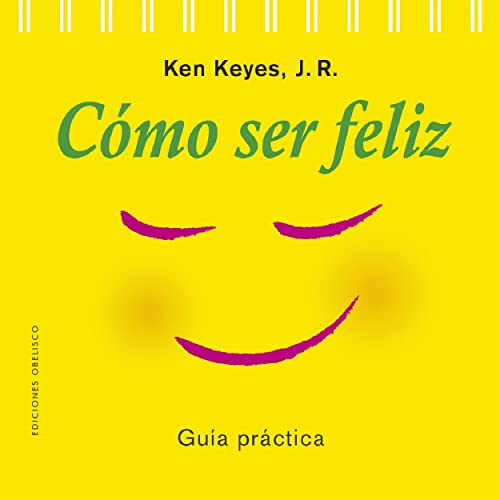Imagen de archivo de C=mo ser feliz (N.E.) (Spanish Edition) [Spiral-bound] Keyes Jr., Ken and Peradejordi Salazar, Amalia a la venta por Lakeside Books