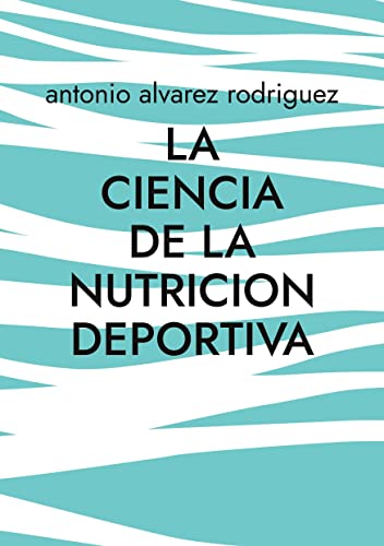 Stock image for La Ciencia de la Nutricion Deportiva: Nutricion Deportiva for sale by Agapea Libros