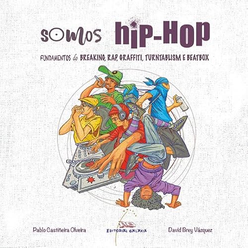 Stock image for SOMOS HIP-HOP: FUNDAMENTOS DO BREAKING, RAP, GRAFFITI, TURNTABLISM E BEATBOX for sale by Agapea Libros