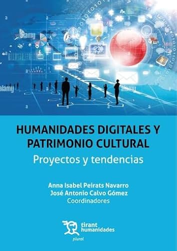 Stock image for HUMANIDADES DIGITALES Y PATRIMONIO CULTURAL. PROYECTOS Y TENDENCIAS for sale by Librerias Prometeo y Proteo