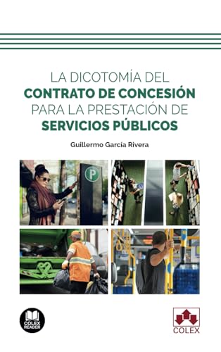 Stock image for La dicotoma del contrato de concesin para la prestacin de servicios pblicos (Spanish Edition) for sale by Books Unplugged