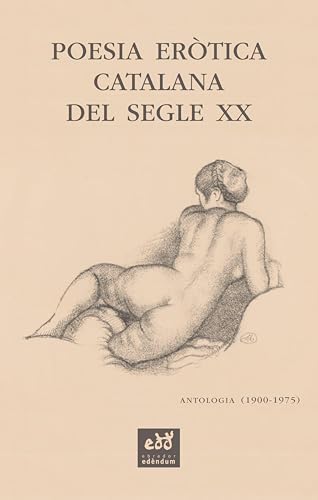 Stock image for POESIA ERTICA CATALANA DEL SEGLE XX. ANTOLOGIA (1900-1975) for sale by KALAMO LIBROS, S.L.