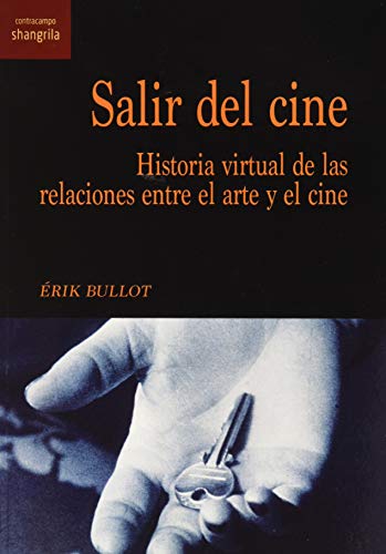 Stock image for SALIR DEL CINE. HISTORIA VIRTUAL DE LAS RELACIONES ENTRE EL ARTE Y EL CINE for sale by KALAMO LIBROS, S.L.