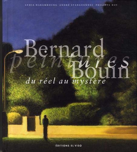 Beispielbild fr Bernard Bouin Peintures du rel au mystre zum Verkauf von Gallix