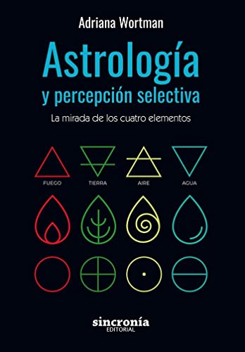 Imagen de archivo de ASTROLOGA Y PERCEPCIN SELECTIVA. La mirada de los cuatro elementos a la venta por KALAMO LIBROS, S.L.