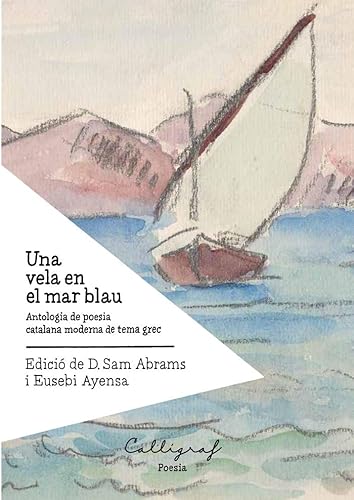 9788412015171: Una vela en el mar blau: Antologia de poesia catalana moderna de tema grec (Ficci, Band 30)