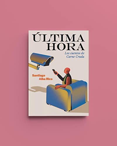 Beispielbild fr ltima hora. Los cuentos de Carne Cruda zum Verkauf von Agapea Libros