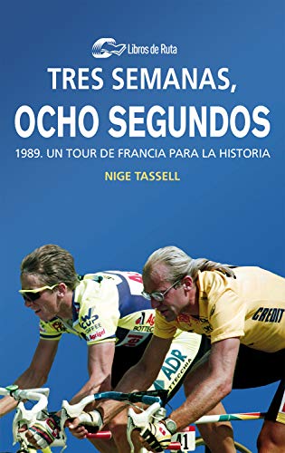 Beispielbild fr Tres semanas, ocho segundos: 1989. Un Tour de Francia para la historia zum Verkauf von medimops