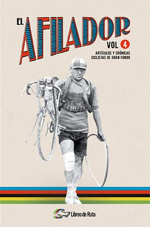 9788412018844: El Afilador Vol. 4: Artculos y crnicas ciclistas de gran fondo