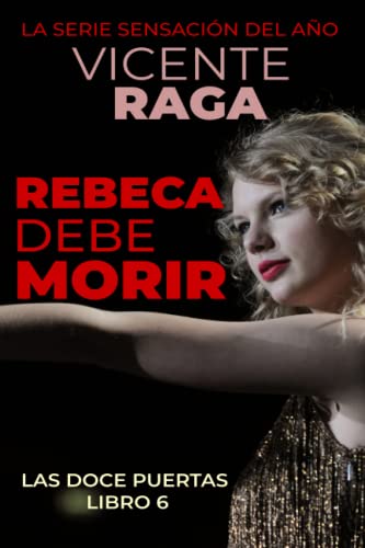 Beispielbild fr Rebeca debe morir: Las doce puertas parte VI (Spanish Edition) zum Verkauf von Irish Booksellers