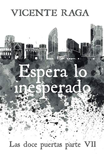 Beispielbild fr Espera lo inesperado: Las doce puertas parte VII (Spanish Edition) zum Verkauf von Irish Booksellers