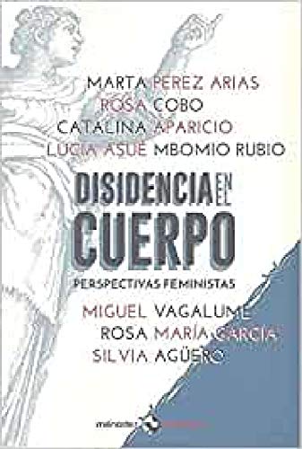 Imagen de archivo de DISIDENCIA EN EL CUERPO. PERSPECTIVAS FEMINISTAS a la venta por KALAMO LIBROS, S.L.