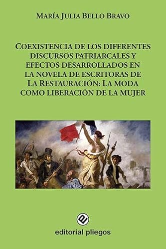 Beispielbild fr Coexistencia de los Diferentes Discursos Patriarcales y Efectos Desarrollados en la Novela de Escritoras de la Restauracin: la Moda Como Liberacin de la Mujer: 289 zum Verkauf von Hamelyn