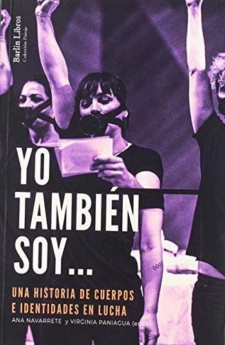 Beispielbild fr YO TAMBIN SOY. UNA HISTORIA DE CUERPOS E IDENTIDADES EN LUCHA zum Verkauf von KALAMO LIBROS, S.L.