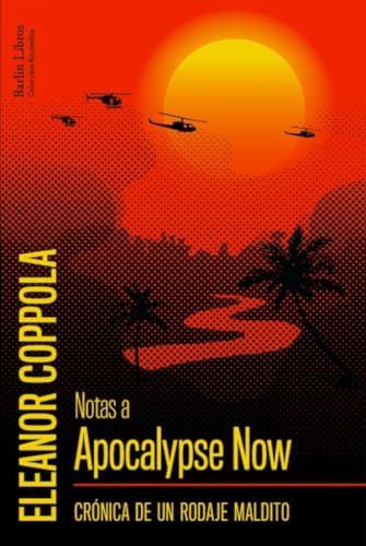 Beispielbild fr NOTAS A APOCALYPSE NOW. CRNICA DE UN RODAJE MALDITO zum Verkauf von KALAMO LIBROS, S.L.