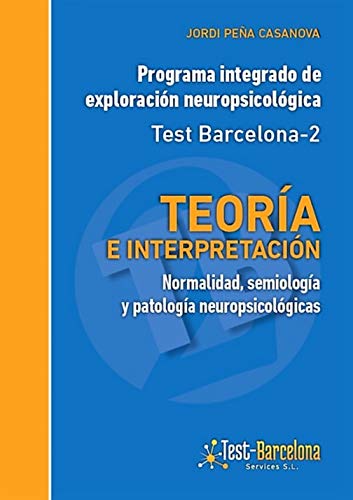Imagen de archivo de TEST BARCELONA -2 TEORIA E INTERPRETACIN. Programa integrado de exploracin neuropsicolgico a la venta por Hilando Libros