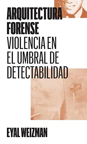 Beispielbild fr ARQUITECTURA FORENSE: VIOLENCIA EN EL UMBRAL DE LA DETECTABILIDAD zum Verkauf von KALAMO LIBROS, S.L.