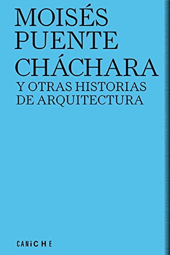 Beispielbild fr CHCHARA Y OTRAS HISTORIAS DE ARQUITECTURA zum Verkauf von KALAMO LIBROS, S.L.