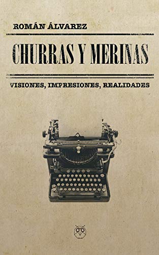 Imagen de archivo de CHURRAS Y MERINAS (VISIONES, IMPRESIONES, REALIDADES) a la venta por KALAMO LIBROS, S.L.