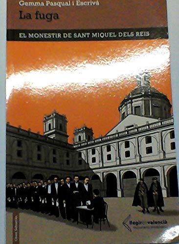 Imagen de archivo de La fuga: El monestir de Sant Miquel dels Reis a la venta por Ammareal