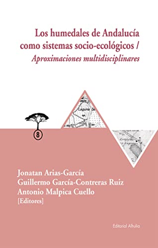Imagen de archivo de Los humedales de Andaluca como sistemas socio-ecolgicos: Aproximaciones multidisciplinares a la venta por AG Library