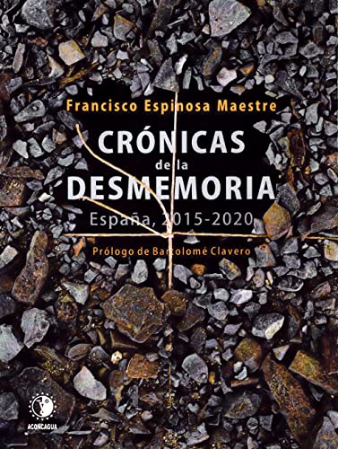 Imagen de archivo de CRONICAS DE LA DESMEMORIA. ESPAA, 2015-2020 a la venta por KALAMO LIBROS, S.L.