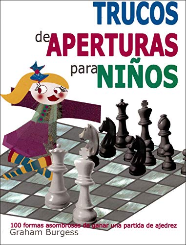 Beispielbild fr Trucos de aperturas para nios: 100 formas asombrosas de ganar una partida de ajedrez zum Verkauf von AG Library