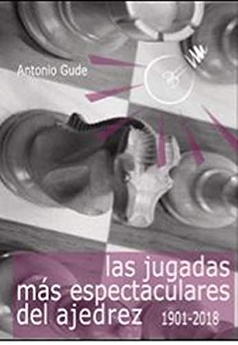 Beispielbild fr Las jugadas ms espectaculares del ajedrez (1901-2018) zum Verkauf von Agapea Libros