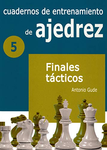 9788412041057: Cuadernos de entrenamiento en ajedrez: 5. Finales Tcticos