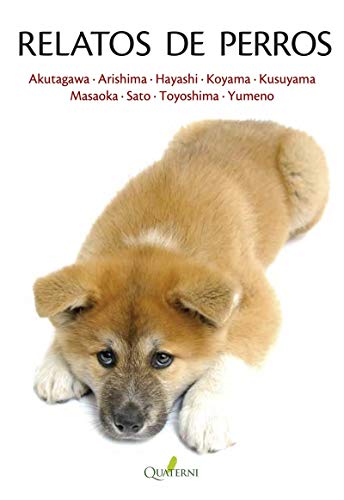 Beispielbild fr Libro Relatos De Perros.- Akutagawa/ Sato Editorial Quaterni zum Verkauf von Libros del Mundo