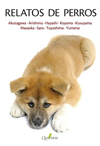 Imagen de archivo de Libro Relatos De Perros.- Akutagawa/ Sato Editorial Quaterni a la venta por Libros del Mundo