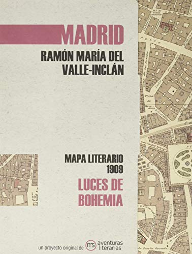 Imagen de archivo de Luces de bohemia: Mapa literario Madrid 1909 a la venta por medimops
