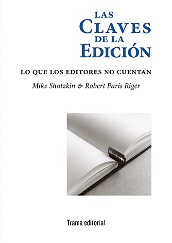 Stock image for LAS CLAVES DE LA EDICIN. LO QUE LOS EDITORES NO CUENTAN for sale by KALAMO LIBROS, S.L.
