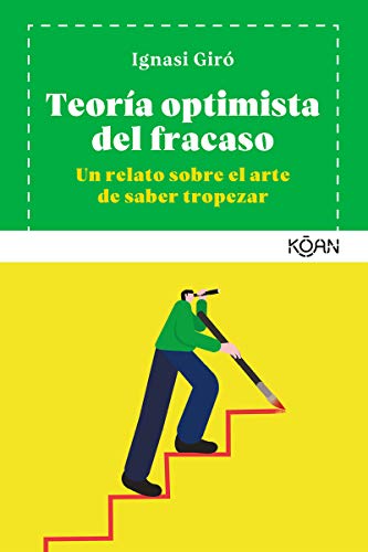 Imagen de archivo de Teoría optimista del fracaso: Un relato sobre el arte de saber tropezar (Spanish Edition) a la venta por GF Books, Inc.