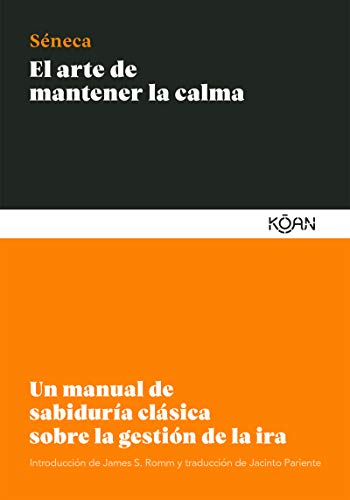 Imagen de archivo de El arte de mantener la calma: Un manual de sabiduría clásica sobre la gestión de la ira (Spanish Edition) a la venta por GF Books, Inc.