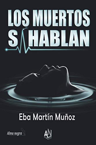 Imagen de archivo de LOS MUERTOS SÍ HABLAN (Spanish Edition) a la venta por GF Books, Inc.