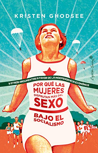 Stock image for Por qu las mujeres disfrutan ms del sexo en el socialismo for sale by AG Library