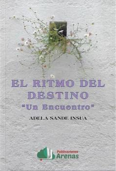 Beispielbild fr EL RITMO DEL DESTINO- UN ENCUENTRO zum Verkauf von Agapea Libros