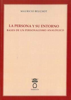 Imagen de archivo de LA PERSONA Y SU ENTORNO. BASES DE UN PERSONALISMO ANALGICO a la venta por KALAMO LIBROS, S.L.