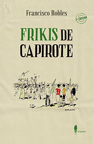 Stock image for Frikis de capirote (EL PASEO BIZZARRO) Francisco Robles Rodrguez for sale by VANLIBER